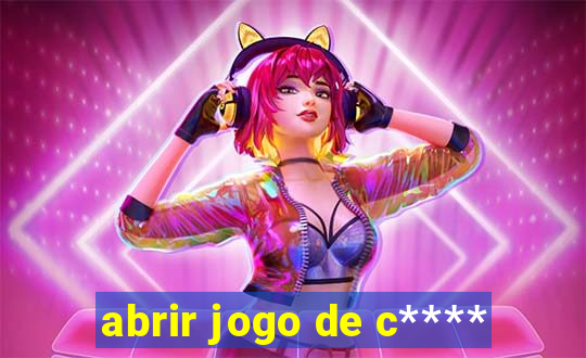 abrir jogo de c****